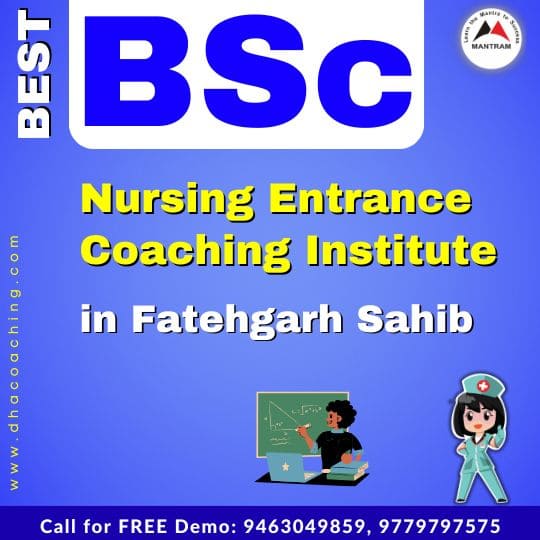 Best BSc Nursing Entrance Coaching Institute in Fatehgarh Sahib